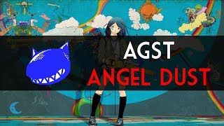 AGST ~ Angel Dust 🎵