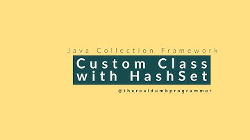 #10 How to use a Custom class with HashSet in Java