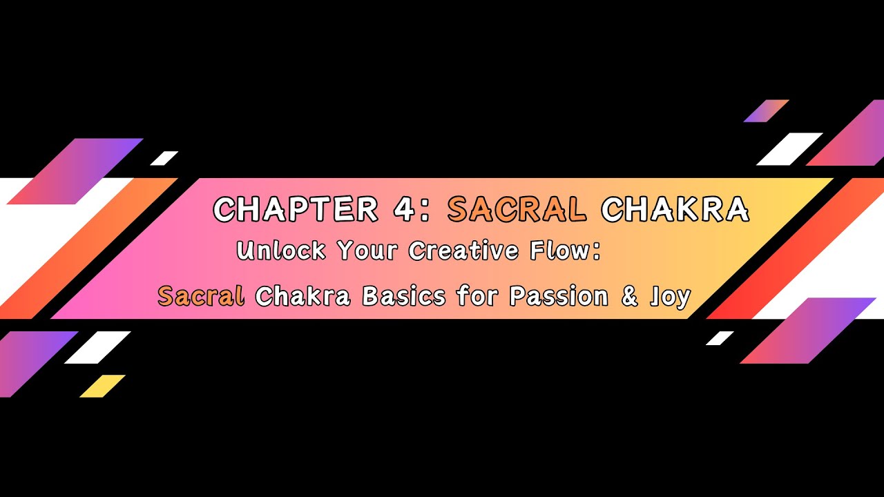 Unlock Your Creative Flow: Sacral Chakra Basics for Passion & Joy - YouTube