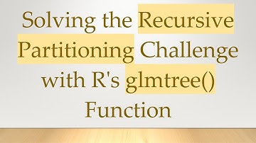 Solving the Recursive Partitioning Challenge with R