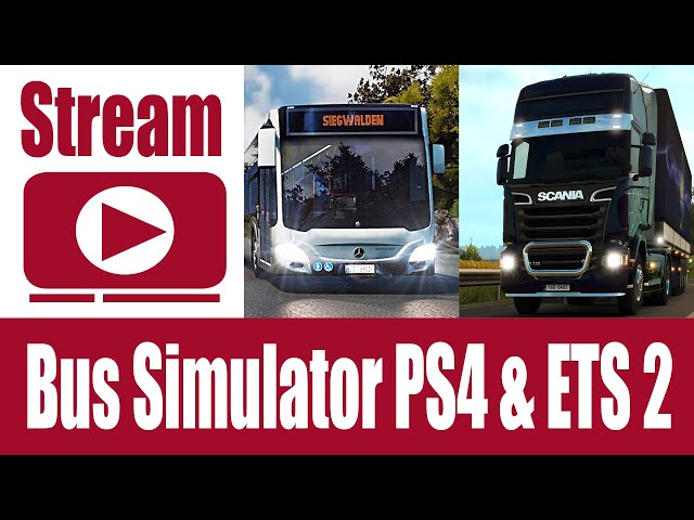 Stream: Bus Simulator PS4 & Euro Truck Simulator 2 (ETS 2) 