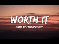 Fifth Harmony Worth It Lyrics Ft Kid Ink