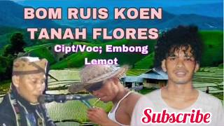 Lagu Manggarai terbaru BOM RUIS KOEN TANAH FLORES| Cipt: Embong Lemot