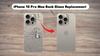 iPhone 15 Pro Max Back Glass Replacement