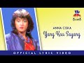 Anna Ciska - Yang Kau Sayang (Official Lyric Video)