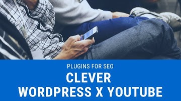 Clever Youtube Plugin - Wordpress For Video