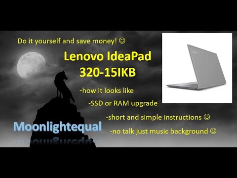 Lenovo IdeaPad 320 - 15IKB - disassemble SSD RAM upgrade battery replacement repair cleaning
