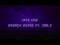 Into You • Sydney Renae ft. Jur.C (Lyrics) | Lit Trap Lyrics