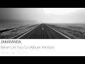 Jakaranda - Never Let You Go (Album Version)