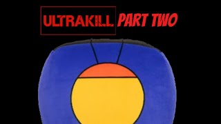 ULTRAKILL part 2
