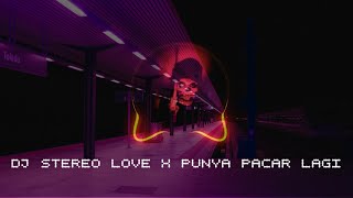 Download lagu DJ STEREO LOVE X PUNYA PACAR LAGI FULL BASS REMIX
