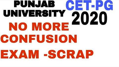 PU-CET PG EXAM SCRAPPED||PUNJAB UNIVERSITY CHANDIGARH||WHICH FORM SHOULD I FILL FOR ADMISSION||2020
