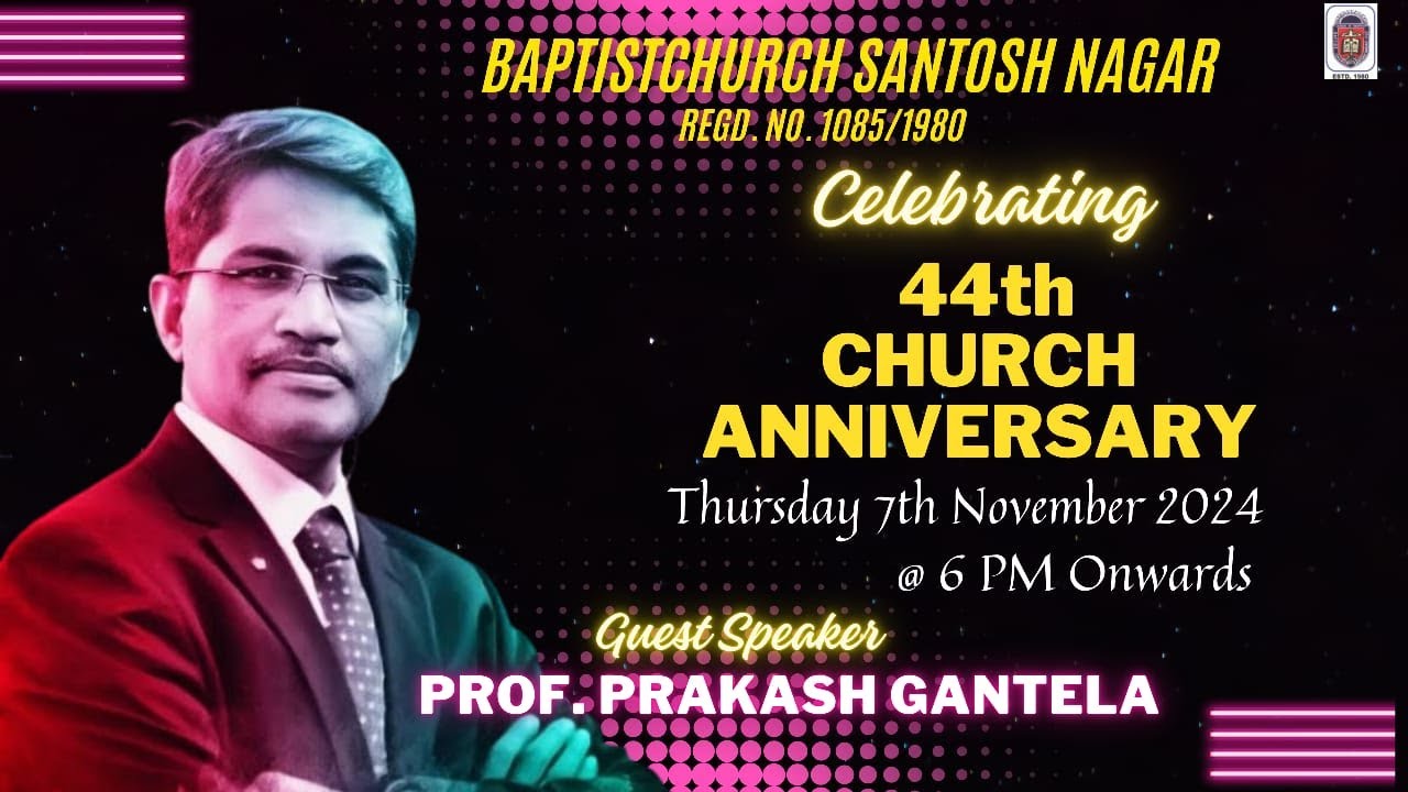 CELEBRATING CHURCH ANNIVERSARY 2024 || MESSAGE BY PROF. PRAKASH GANTELA || BCS 1095/1980