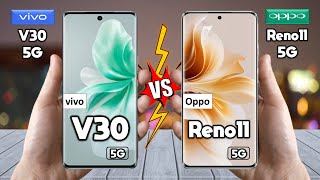 vivo V30 Vs Oppo Reno 11  Full Comparison  Techvs