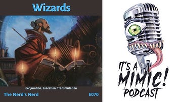 D&D 5e | Podcast | Class | Wizards | Conjuration, Evocation, Transmutation