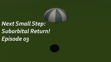 Suborbital Return! - KSP/RP-1 - Next Small Step Episode 03