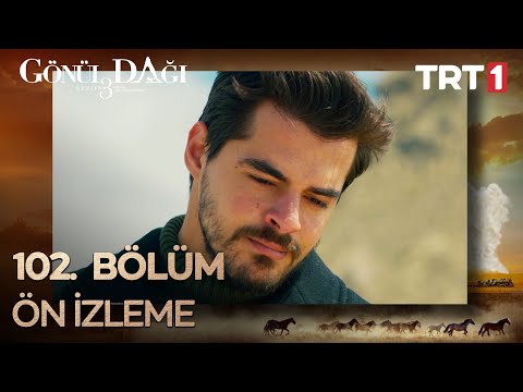 Gönül Dağı 102. Bölüm Ön İzleme