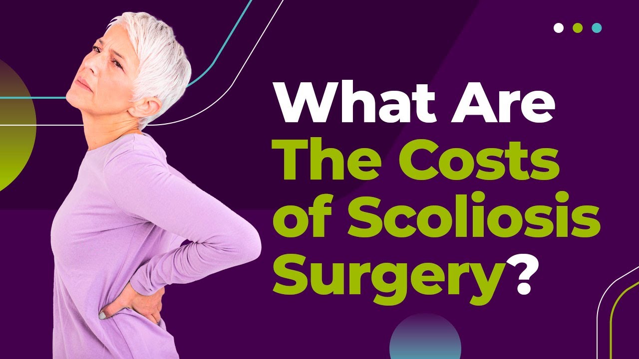 What Are The Costs of Scoliosis Surgery? YouTube