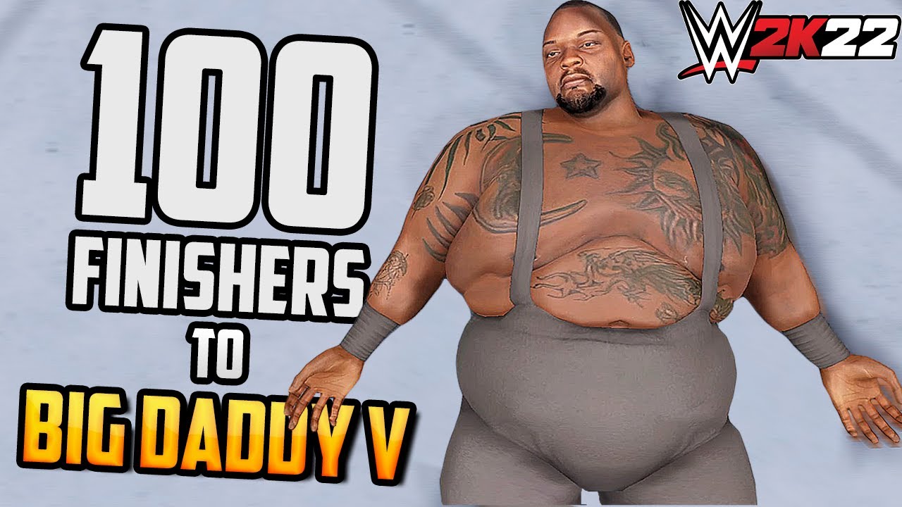 100 Finishers To Big Daddy V WWE 2K22 YouTube 100-finishers-to-big-daddy-v-wwe-2k22-youtube