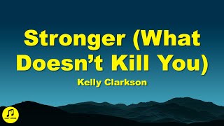 Kelly Clarkson - Stronger (What Doesnt Kill You) Lyrics @LazyLyrics01