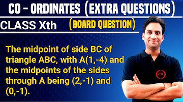 Find mid point of the side BC of triangle ABC, with A(1,-4) and the mid points of the through A
