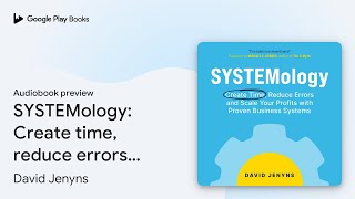 SYSTEMology: Create time, reduce errors and… by David Jenyns · Audiobook preview