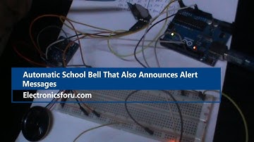 Automatic School Bell that Also Announces Alert Messages : Electronics For You DIY Project