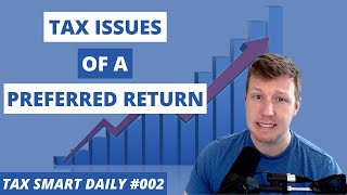 Tax Issues with Preferred Returns for Limited Partners [Tax Smart Daily 002]