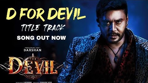 D For Devil - Title Track | The Devil Movie | Challenging Star Darshan | Rachana Rai #dboss #darshan