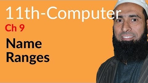 ICS Computer part 1, Ch 9 - Name Ranges - 11th Class Computer