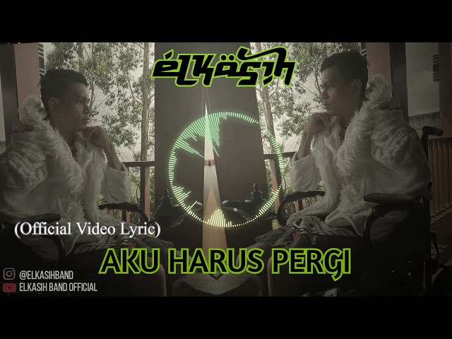 ELKASIH - AKU HARUS PERGI (2008) (OFFICIAL VIDEO LYRIC) class=
