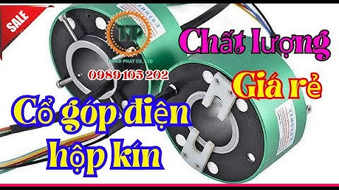 💥Cổ góp điện dạng kín💥cổ góp điện hộp kín💥cổ góp điện an toàn💥vòng quay cổ góp điện hộp kín