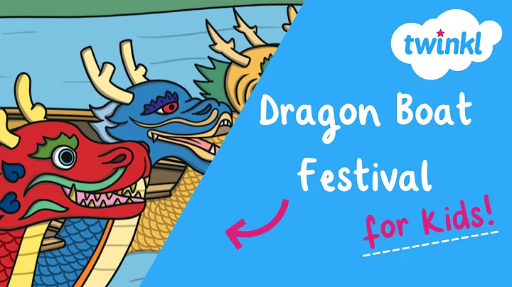 🐉 Dragon Boat Festival for Kids | 10 June | Chinese Traditions | Twinkl USA - DayDayNews