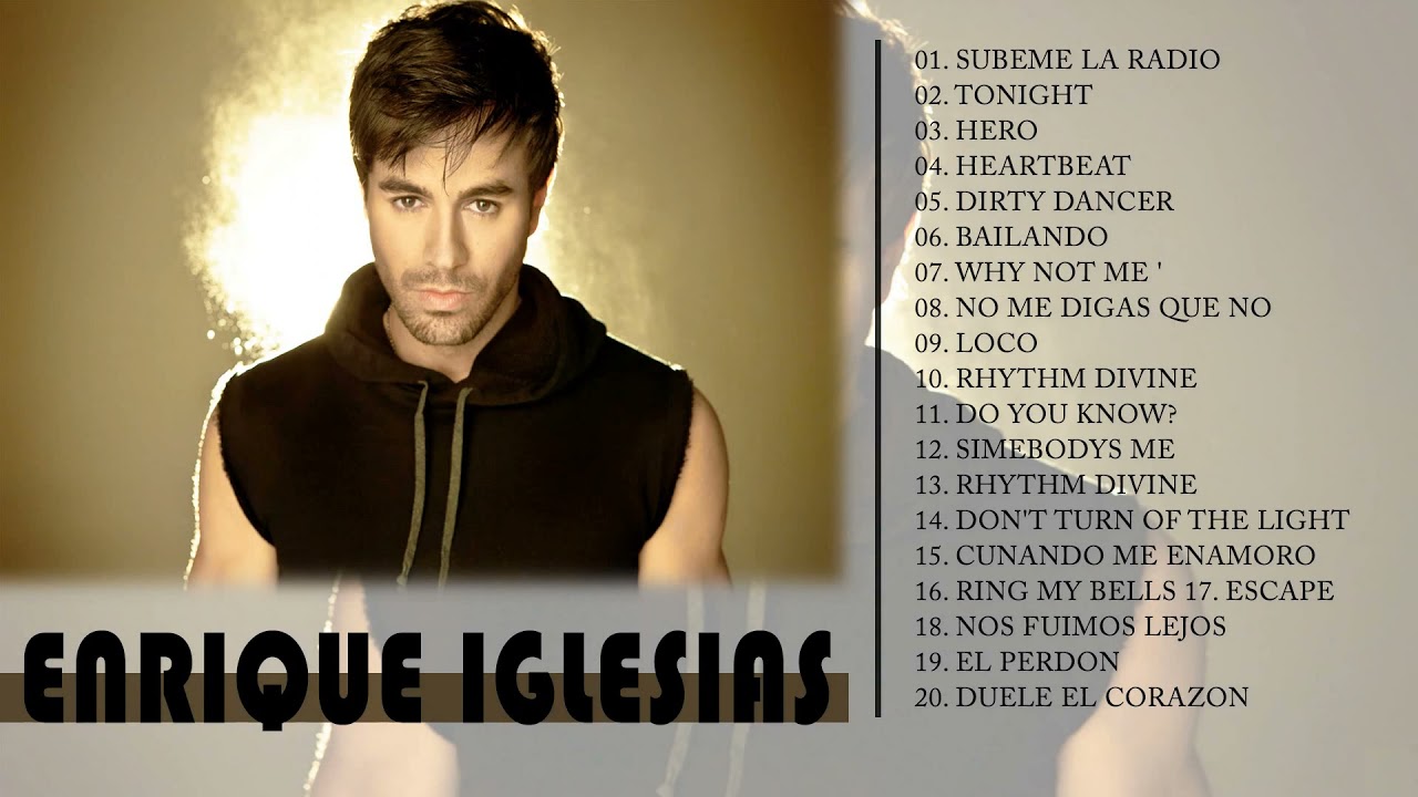 The Best Of Enrique Iglesias Enrique Iglesias Love Songs Ever HD