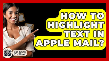 How To Highlight Text In Apple Mail? - TheEmailToolbox.com