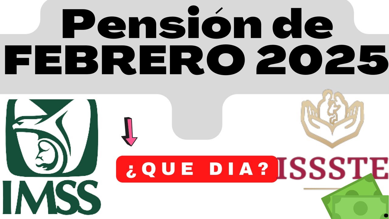 📅 CONOCE las Fechas PAGO PENSIÓN FEBRERO 2025 IMSS E ISSSTE - YouTube