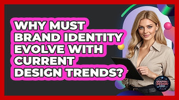 Why Must Brand Identity Evolve With Current Design Trends? - Graphic Design Nerd