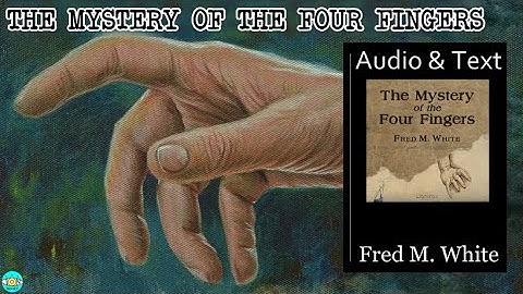 The Mystery of the Four Fingers - Videobook 🎧 Audiobook with Scrolling Text 📖