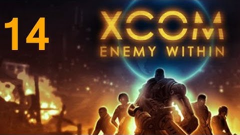 ➜ XCOM: Enemy Within Let