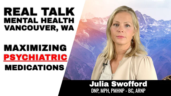 How To Get The Most Out of Your Psychiatric Medications