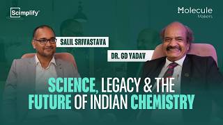 50 Years of Secrets from the Man Who Built Indian Chemistry - Dr. GD Yadav | Molecule Makers