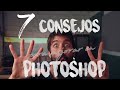 🖐✌Mis 7 CONSEJOS para MEJORAR YA MISMO en Photoshop