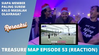 TREASURE MAP EPISODE 53 (REACTION) | SIAPA YANG PALING SUREM KALO MASALAH OLAHRAGA?