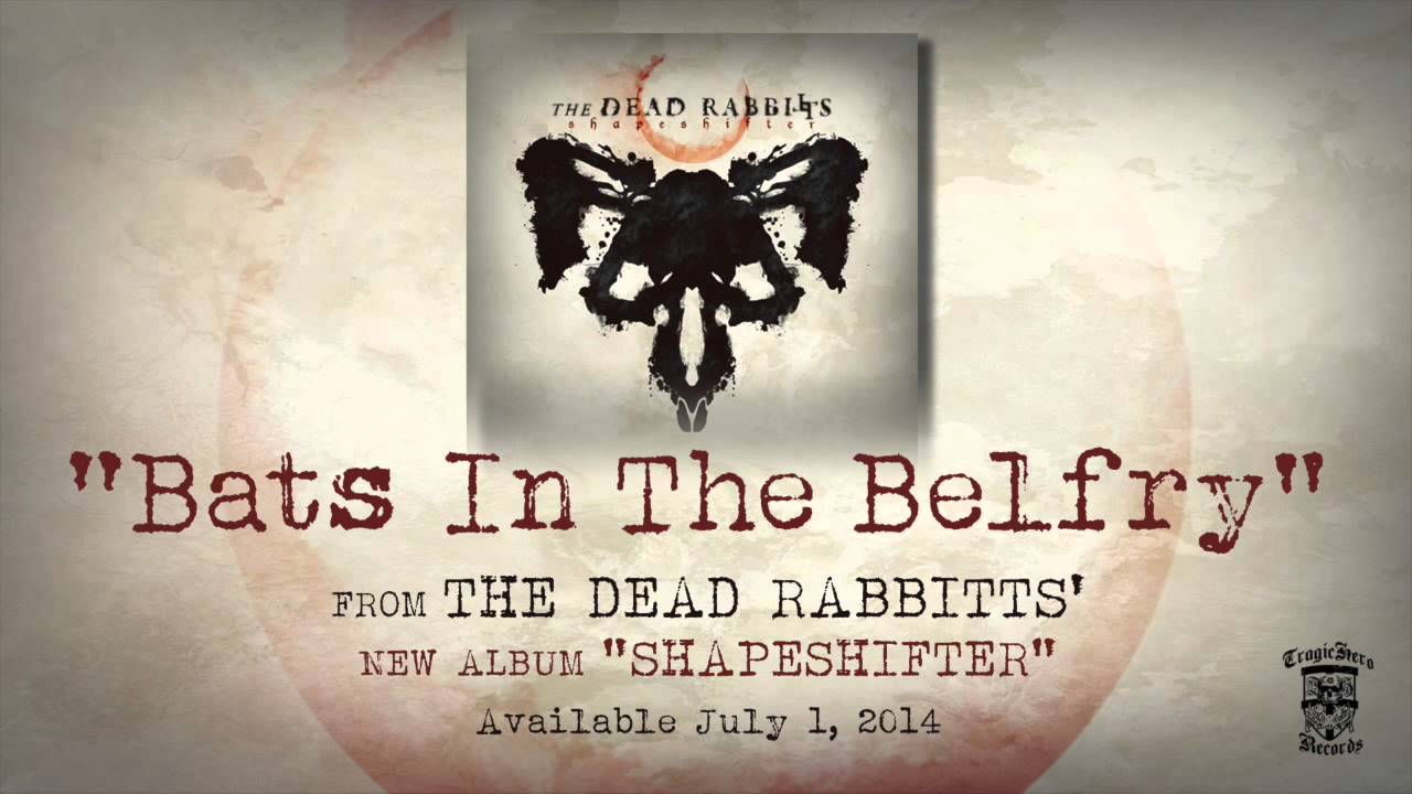 THE DEAD RABBITTS - Bats In The Belfry (Official Stream)