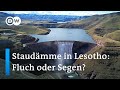 Lesotho: Der Deal mit dem Wasser | Global Ideas