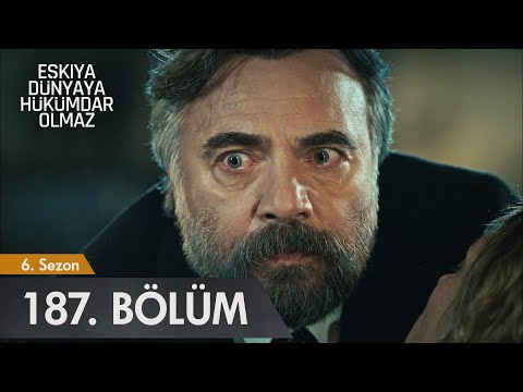 Eşkıya Dünyaya Hükümdar Olmaz 187. Bölüm