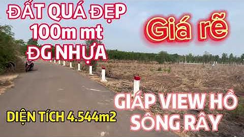 CHỦ CẦN BÁN LÔ ĐẤT TUYỆT ĐẸP. 2MT TRƯỚC VÀ SAU GẦN CẢ 100m TIẾP GIÁP VỚI HỒ SÔNG RÂY. GIÁ RẼ NHẤT