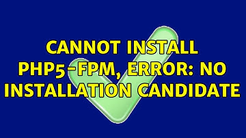 Ubuntu: Cannot install php5-fpm, Error: No Installation Candidate