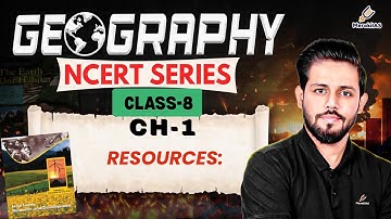 CH-1 Resources |  Class 8 Ncert  |Geography NCERT Series |