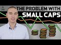 The Problem With Small Cap Stocks